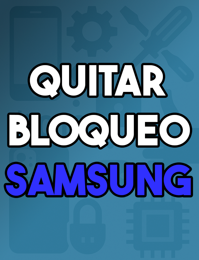 Quitar bloqueo samsung