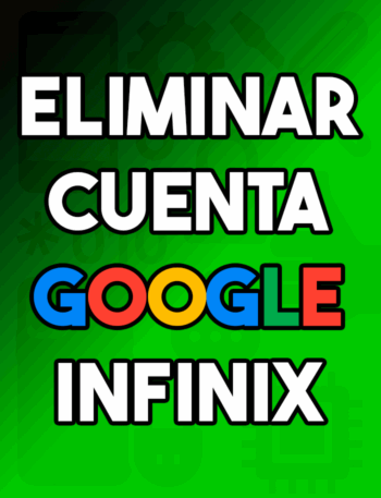 Quitar cuenta google Infinix 2025