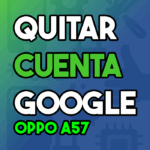 Quitar_cuenta_google_oppo_a57