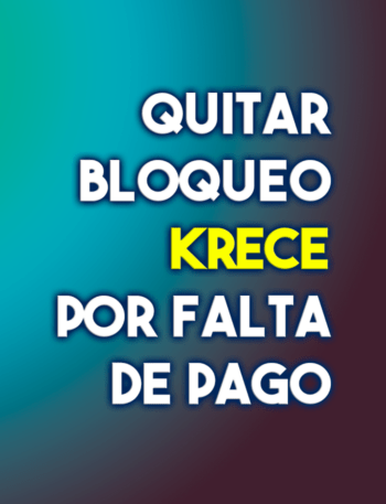 Eliminar bloqueo krece por falta de pago